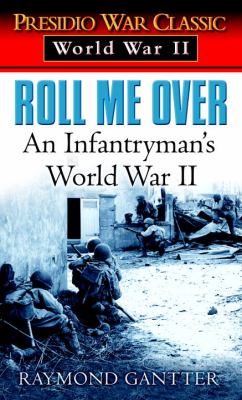 Roll Me Over : An Infantryman's World War II