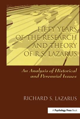 Fifty Years of the Research and Theory of R. S. Lazarus : An Analysis of Historical and Perennial Issues