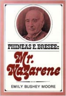 Phineas F. Bresee : Mr. Nazarene