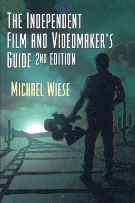 The Independent Film and Videomaker's Guide