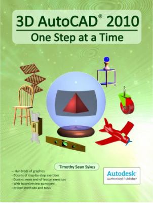 3D AutoCAD 2010 : One Step at a Time