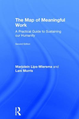 The Map of Meaningful Work (2e) : A Practical Guide to Sustaining Our Humanity