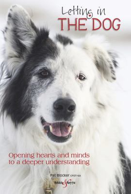 Letting in the Dog : Opening Hearts and Minds to a Deeper Understanding