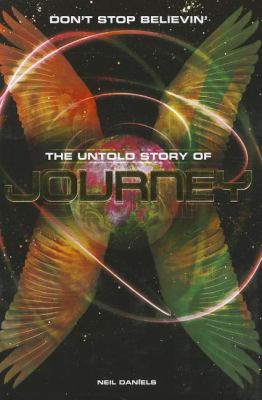 Don't Stop Believin' : The Untold Story of Journey