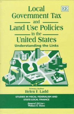 Local Government Tax and Land Use Policies in the United States : Understanding the Links