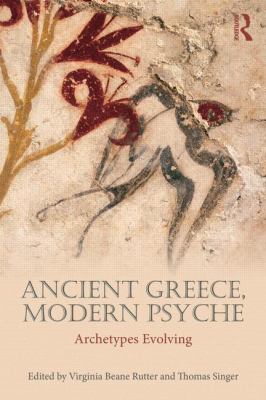Ancient Greece, Modern Psyche : Archetypes Evolving