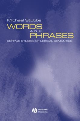 Words and Phrases : Corpus Studies of Lexical Semantics