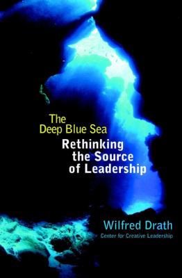 The Deep Blue Sea : Rethinking the Source of Leadership