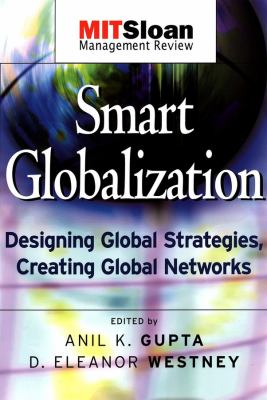 Smart Globalization : Designing Global Strategies, Creating Global Networks