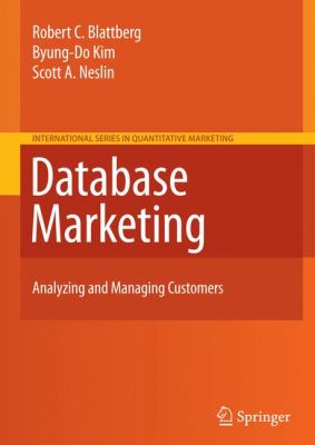 Database Marketing : Analyzing and Managing Customers