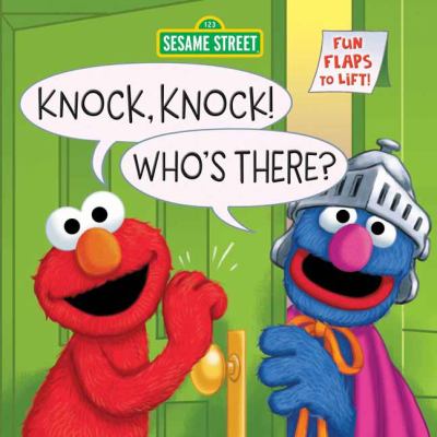 Knock, Knock! Who's There? (Sesame Street) : A Lift-The-Flap Board Book