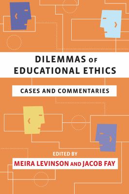 Dilemmas of Educational Ethics : Cases and Commentaries