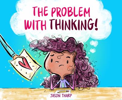The Problem with Thinking!
