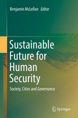 Sustainable Future for Human Security : Society, Cities and Governance