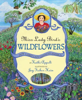 Miss Lady Bird's Wildflowers : How a First Lady Changed America
