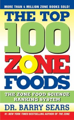 The Top 100 Zone Foods : The Zone Food Science Ranking System