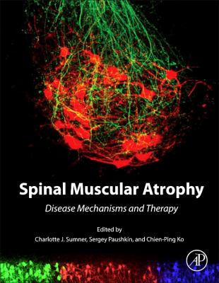 Spinal Muscular Atrophy : Disease Mechanisms and Therapy