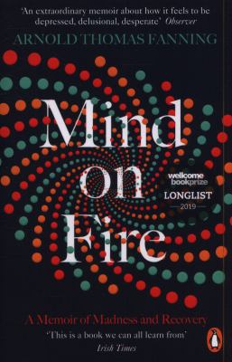 Mind on Fire : A Memoir of Madness and Recovery