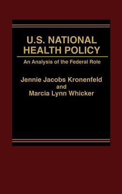 U. S. National Health Policy : An Analysis of the Federal Role