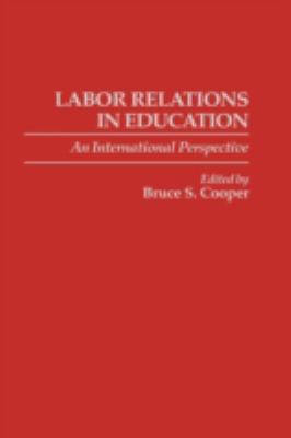 Labor Relations in Education : An International Perspective