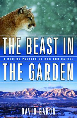 The Beast in the Garden : A Modern Parable of Man and Nature