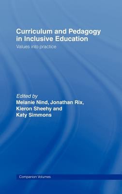 Curriculum and Pedagogy in Inclusive Education : Values into Practice