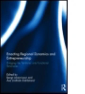 Enacting Regional Dynamics and Entrepreneurship : Bridging the Territorial and Functional Rationales