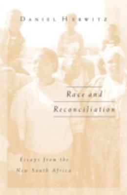 Race and Reconciliation : Essays from the New South Africa