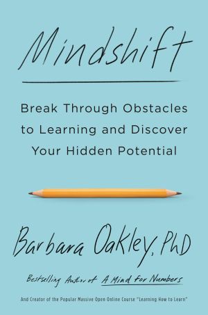 Mindshift : Break Through Obstacles to Learning and Discover Your Hidden Potential