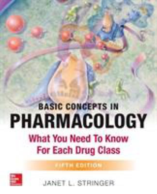 Basic Concepts in Pharmacology: What You Need to Know for Each Drug Class, Fifth Edition