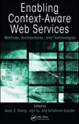 Enabling Context-Aware Web Services : Methods, Architectures, and Technologies