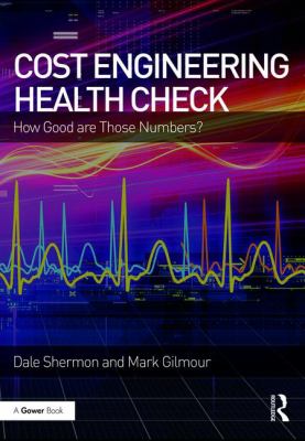 Cost Engineering Health Check : How Good Are Those Numbers?