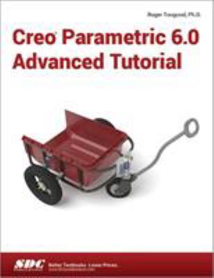Creo Parametric 6. 0 Advanced Tutorial