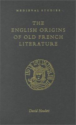The English Origins of Old French Literature