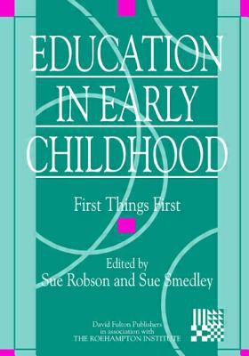 Education in Early Childhood : First Things First