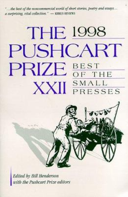 The Pushcart Prize XXII : Best of the Small Presses