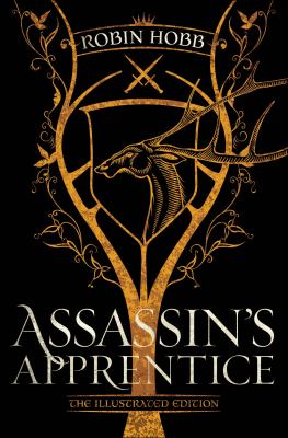 Assassin's Apprentice (the Illustrated Edition) : The Farseer Trilogy Book 1