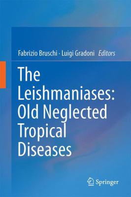 The Leishmaniases: Old Neglected Tropical Diseases
