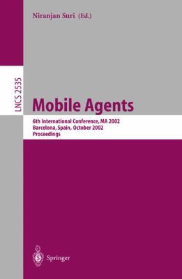 Mobile Agents : 6th International Conference, MA 2002, Barcelona, Spain, October 2002 - Proceedings