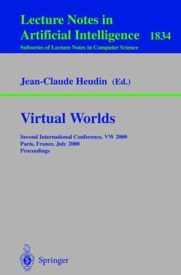 Virtual Worlds : Second International Conference, VW 2000 Paris, France July 2000, Proceedings