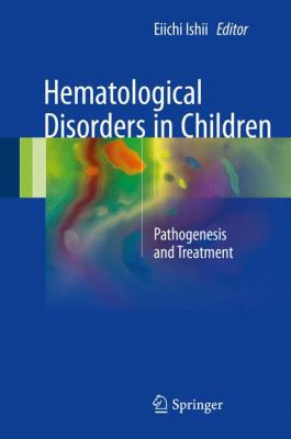 Hematological Disorders in Children : Pathogenesis and Treatment