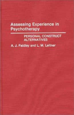 Assessing Experience in Psychotherapy : Personal Construct Alternatives