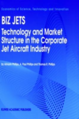 Biz Jets : Technology and Market Structure in the Corporate Jet Aircraft Industry
