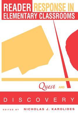 Reader Response in Elementary Classrooms : Quest and Discovery