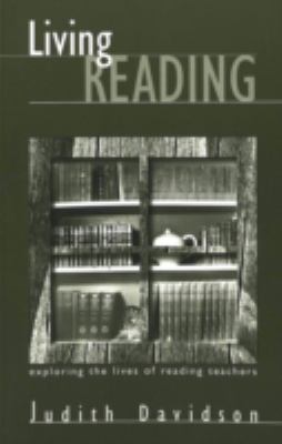 Living Reading : Exploring the Lives of Reading Teachers