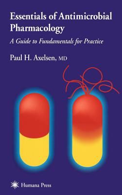 Essentials of Antimicrobial Pharmacology : A Guide to Fundamentals for Practice