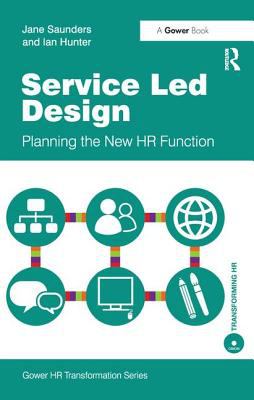Service Led Design : Planning the New HR Function