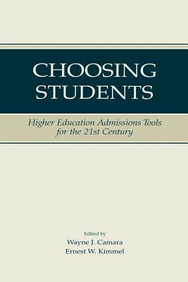 Choosing Students : Higher Education Admissions Tools for the 21st Century