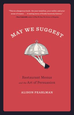 May We Suggest? : Restaurant Menus and the Art of Persuasion