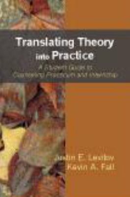 Translating Theory into Practice : A Student Guide to Practicum and Internship